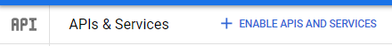 האפשרות ENABLE APIS AND SERVICES.